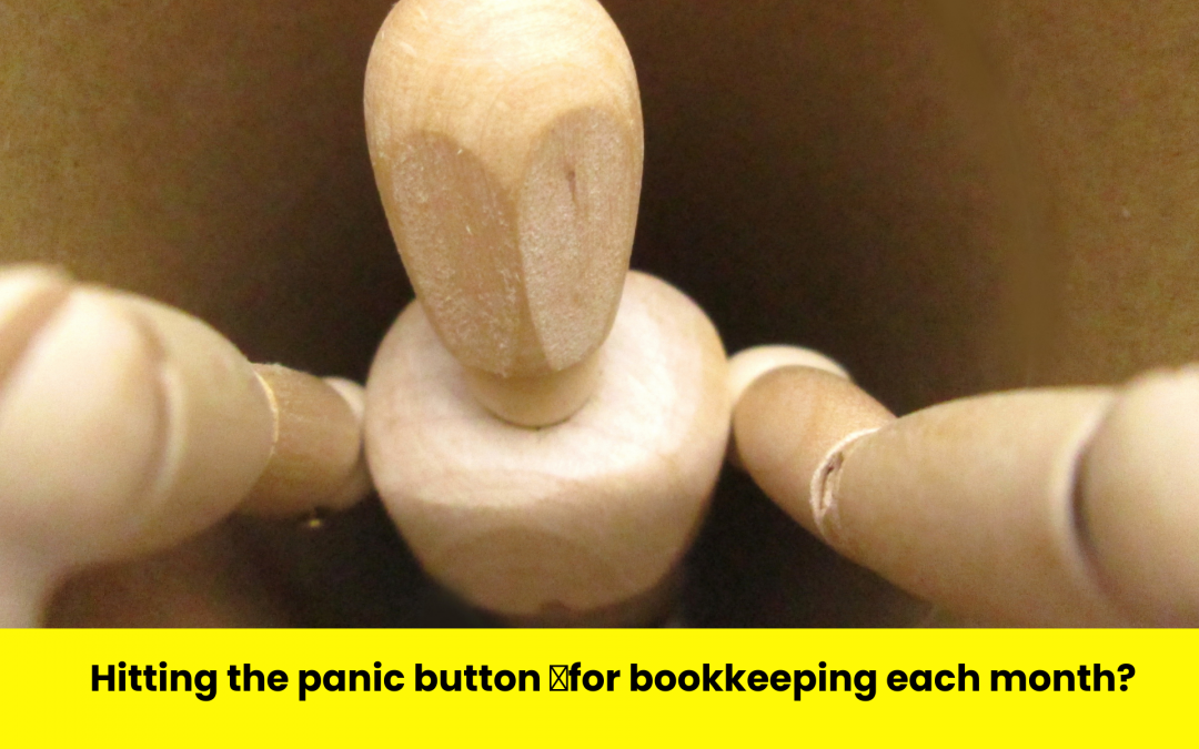 Hitting the panic button 🔇for bookkeeping each month?