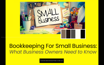 Bookkeeping For Small Business:  What Business Owners Need to Know