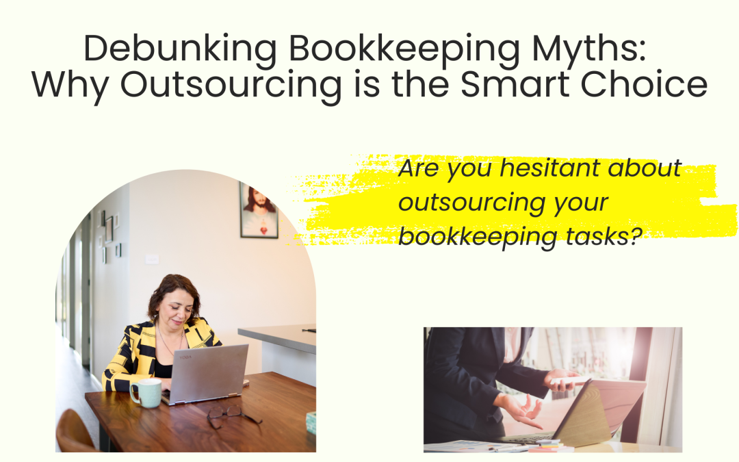 Debunking Bookkeeping Myths:  Why Outsourcing is the Smart Choice
