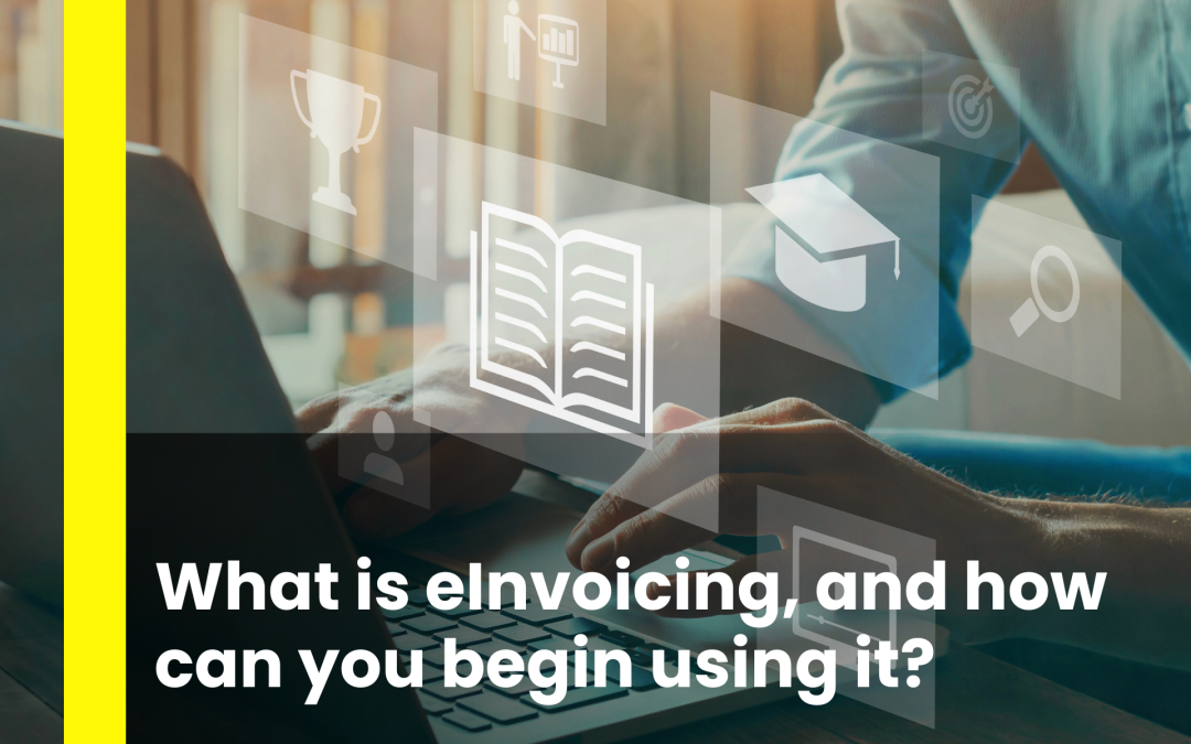 What is eInvoicing, and how can you begin using it?