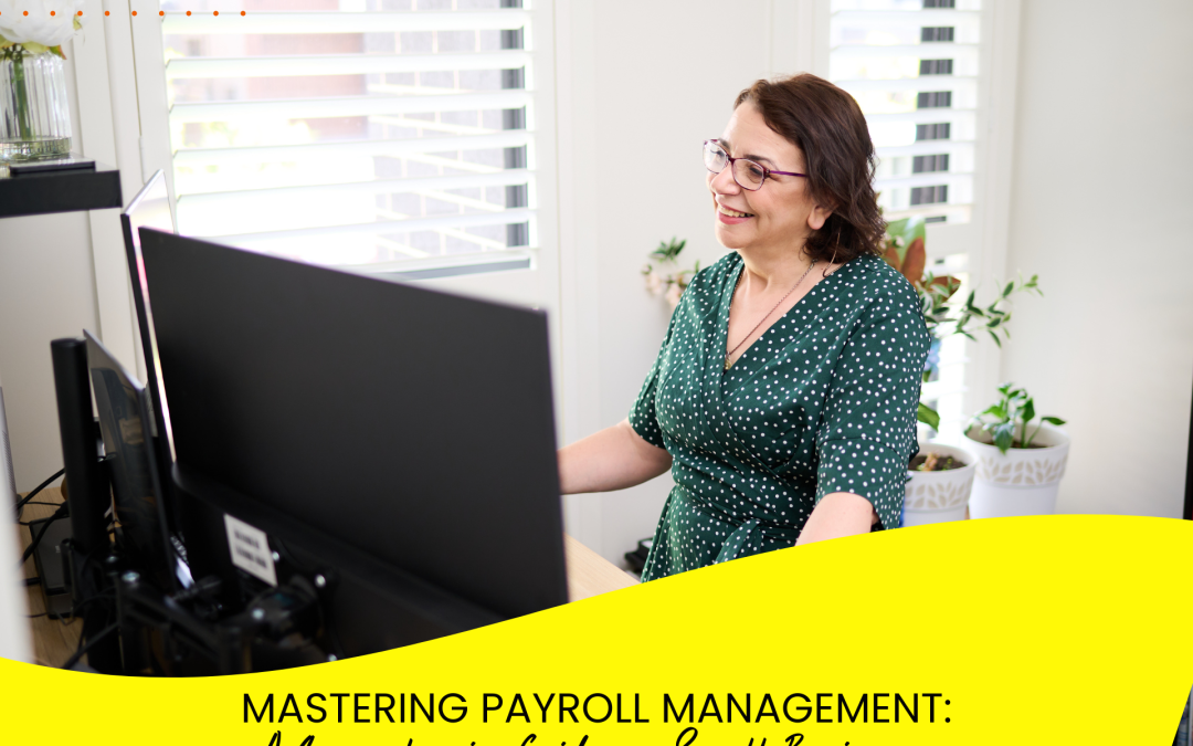 Mastering Payroll Management: A Comprehensive Guide for Small Businesses