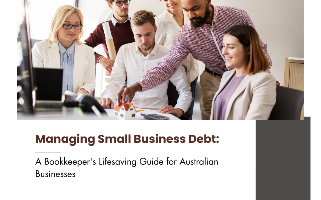 "Facing business debt in Australia? Discover how a bookkeeper can rescue your small business from financial woes."