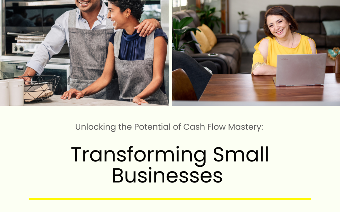 Unlocking the Potential of Cash Flow Mastery: Transforming Small Businesses