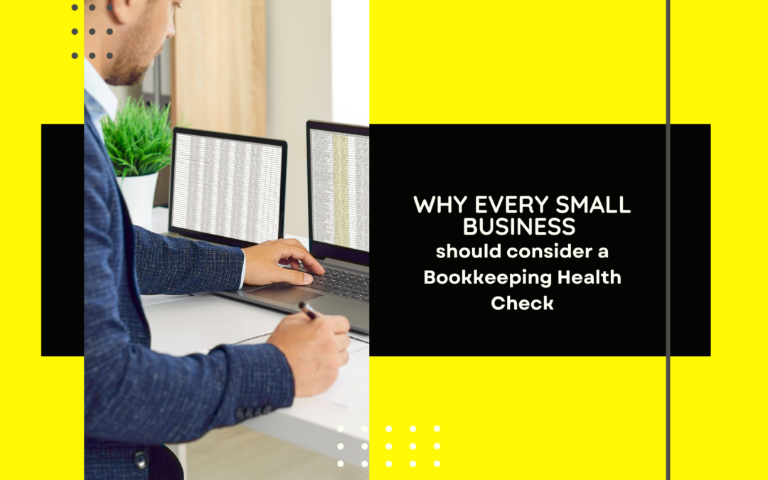 Why Every Small Business Should Consider a Bookkeeping Health Check